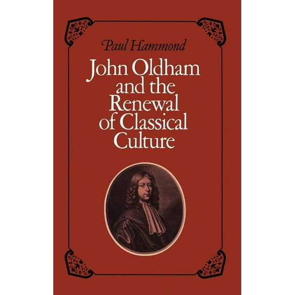 John Oldham and the Renewal of Classical Culture, (Paperback)