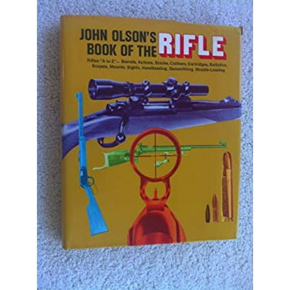 Pre-Owned John Olson's Book of the Rifle (Hardcover) 0879554134 9780879554132