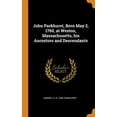 thumbnail image 1 of John Parkhurst, Born May 2, 1760, at Weston, Massachusetts, His Ancestors and Descendants (Hardcover), 1 of 1
