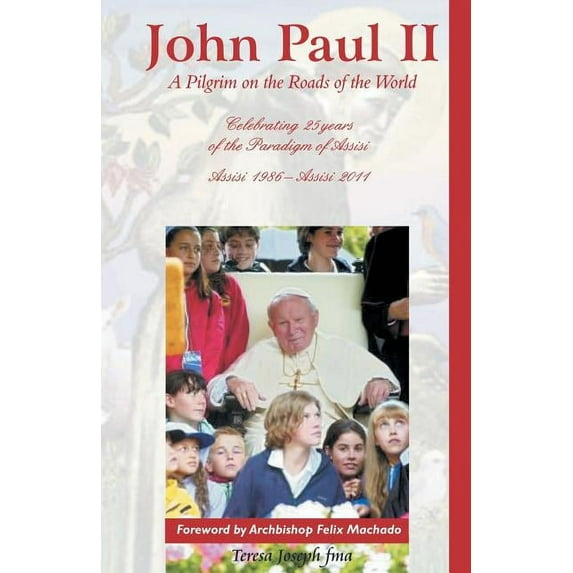 John Paul II: A Pilgrim on the Roads of the World, (Paperback)