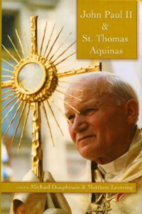 John Paul II and St. Thomas Aquinas (Paperback) by Michael Dauphinais