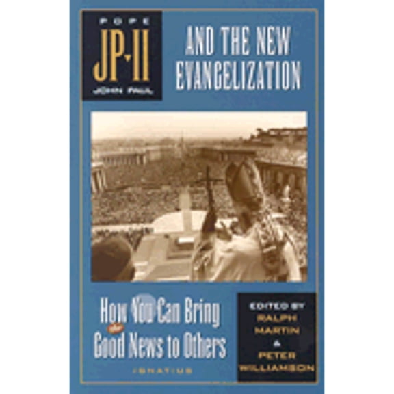 Pre-Owned John Paul II and the New Evangelization: How You Can Bring the Good News to Others (Paperback) 0898705363 9780898705362