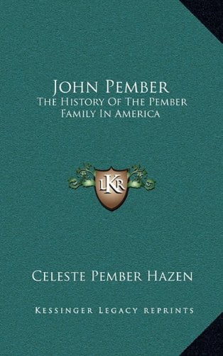 John Pember: The History Of The Pember Family In America (Hardcover ...
