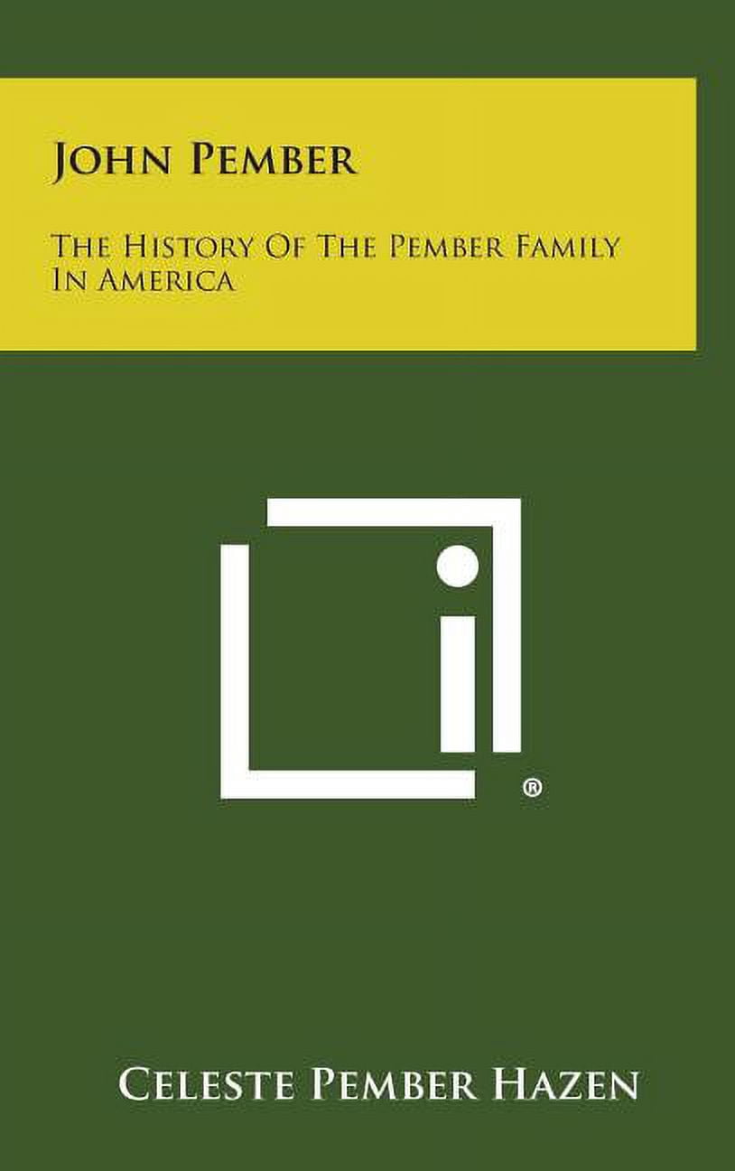John Pember: The History of the Pember Family in America (Hardcover ...