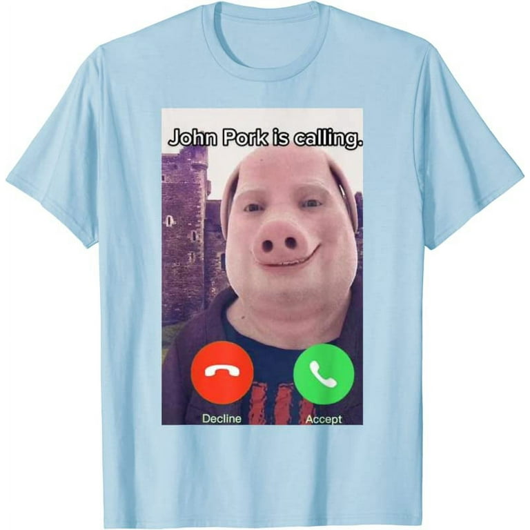 John Pork Is Calling Funny Answer Call Phone T-Shirt 