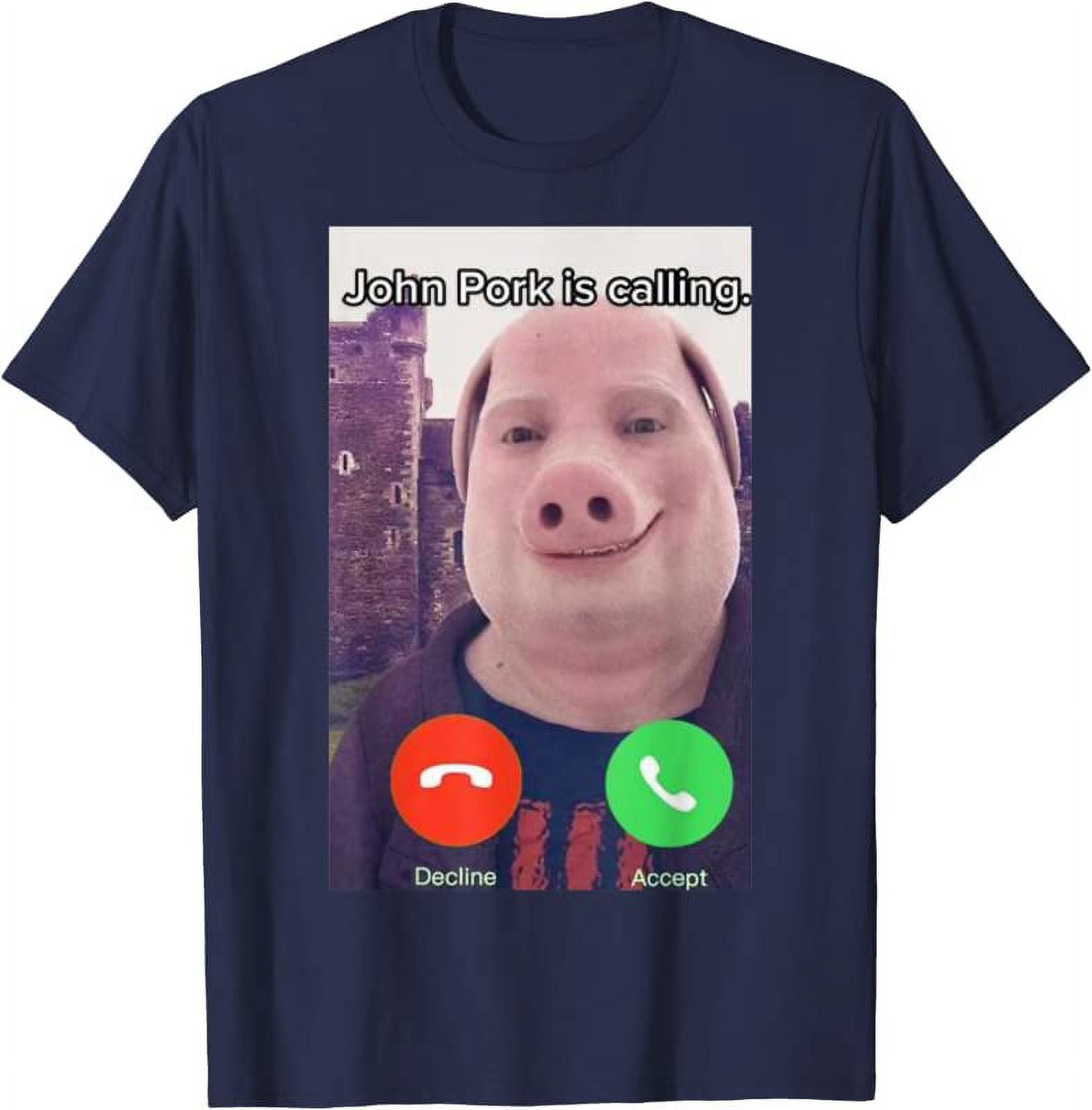 John Pork Is Calling Funny Answer Call Phone T-Shirt 