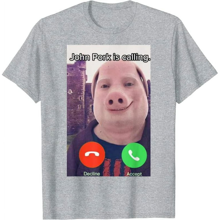 John Pork Is Calling Funny Answer Call Phone T-Shirt 