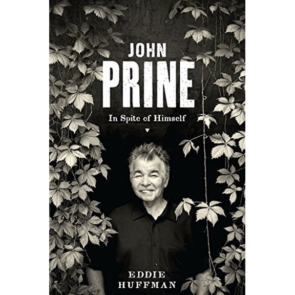 Pre-Owned John Prine : In Spite of Himself (Paperback) 9781477313992