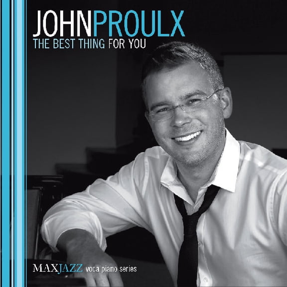 John Proulx - The Best Thing For You - Music & Performance - CD