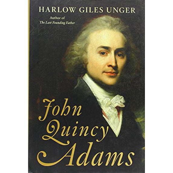 Pre-Owned John Quincy Adams (Hardcover) 030682129X 9780306821295