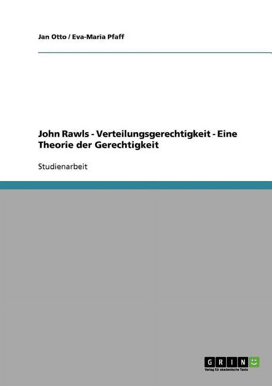 John Rawls Verteilungsgerechtigkeit Eine Theorie der Gerechtigkeit