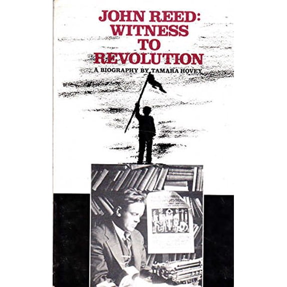 Pre-Owned John Reed: Witness to Revolution Paperback Tamara Hovey