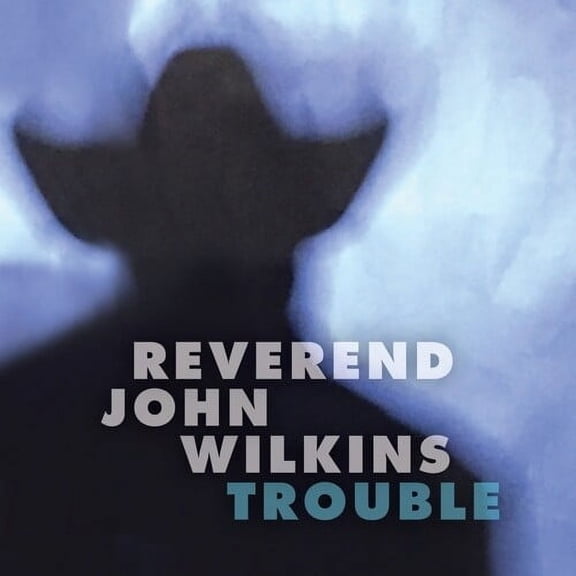 John Rev. Wilkins - Trouble - Music & Performance - Vinyl