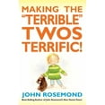 thumbnail image 1 of John Rosemond Making the Terrible Twos Terrific!: Volume 16, Book 16, (Paperback), 1 of 1