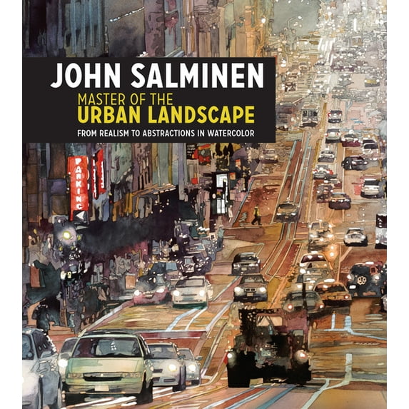 John Salminen - Master of the Urban Landscape : From realism to abstractions in watercolor (Hardcover)