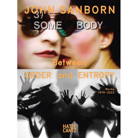 John Sanborn: Between Order and Entropy: Works 1976-2022, (Hardcover)