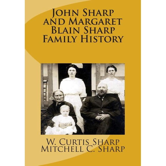 John Sharp and Margaret Blain Sharp Family History (Paperback)