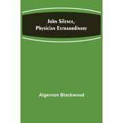 John Silence, Physician Extraordinary, Paperback