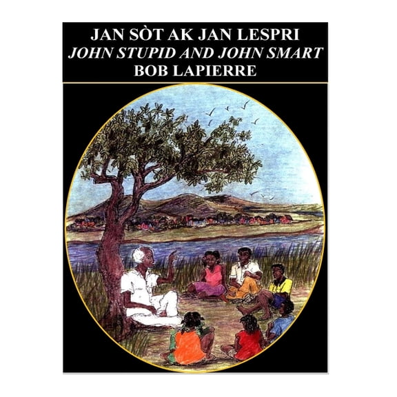 John Smart and John Stupid - English Version: Jan St ak Jan Lespri Paperback 1541108051 9781541108059 Bob Lapierre