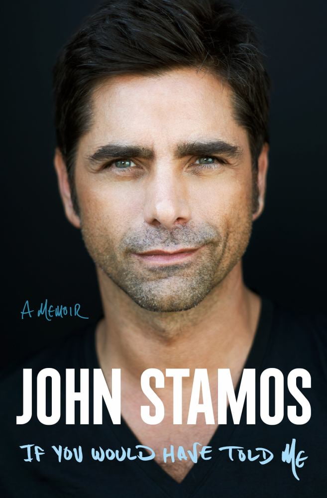 John Stamos: If You Would Have Told Me: A Memoir (Hardcover)