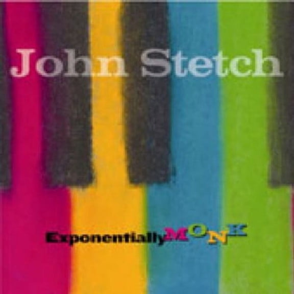 John Stetch - Exponentially Monk - Music & Performance - CD