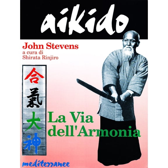 John Stevens,F. Pennisi Aikido. La via dell'armonia (Paperback)