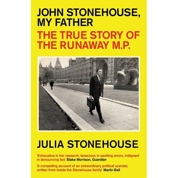 John Stonehouse, My Father : The True Story of the Runaway MP (Paperback)