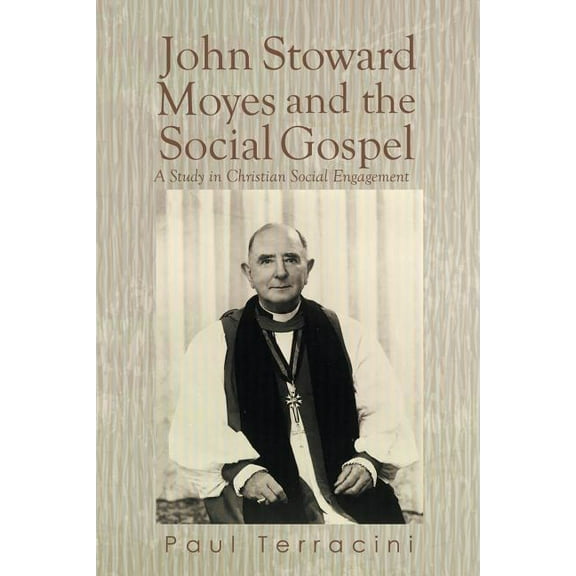 John Stoward Moyes and the Social Gospel: A Study in Christian Social Engagement