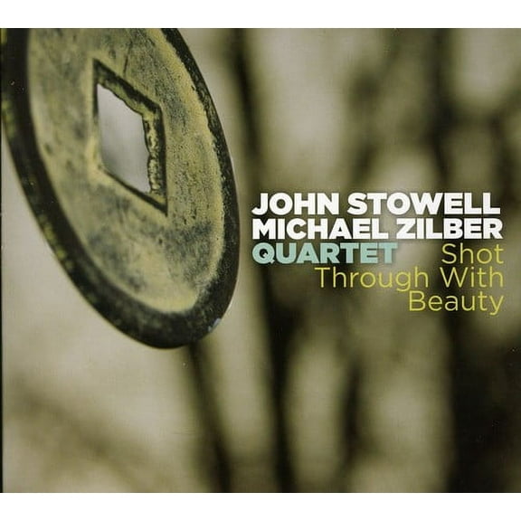John Stowell - Shot Through with Beauty - Music & Performance - CD