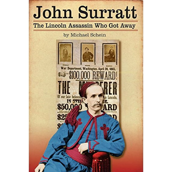 Pre-Owned John Surratt: The Lincoln Assassin Who Got Away (Paperback) 1940773113 9781940773117