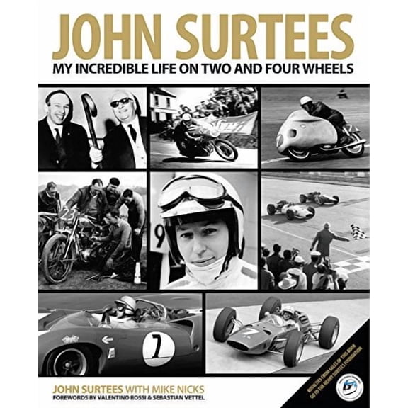 John Surtees: My Incredible Life on Two and Four Wheels (Hardcover)