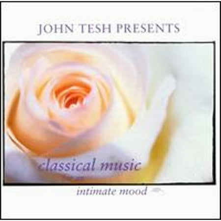 John Tesh Presents Classical Music for an Intimate Mood (CD) by John Tesh