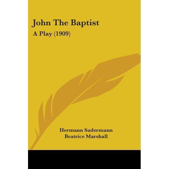 John the Baptist: A Play (1909) Paperback