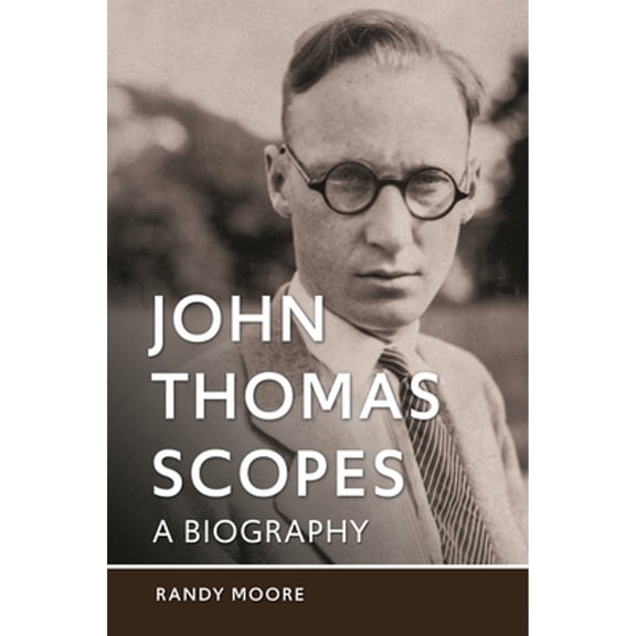 John Thomas Scopes: A Biography (Hardcover)