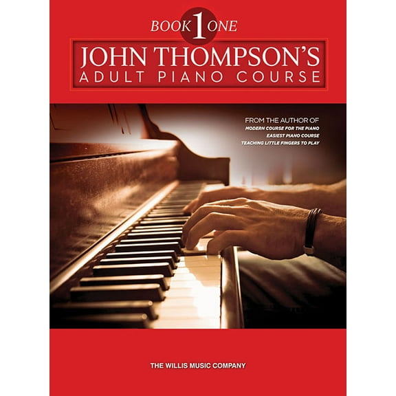John Thompson's Adult Piano Course - Book 1: Book 1/Elementary Level