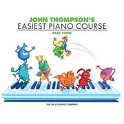 John Thompson's Easiest Piano Course - Part 3 - Book Only, (Paperback)