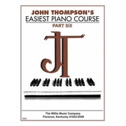 John Thompson's Easiest Piano Course - Part 6 - Book Only: Part 6 - Book Only, (Paperback)