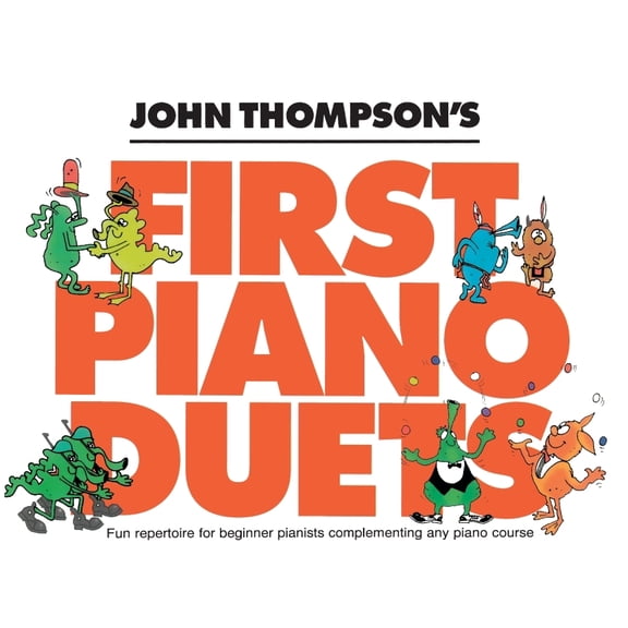 John Thompson's First Piano Duets: 1 Piano, 4 Hands/Early Elementary Level, (Paperback)