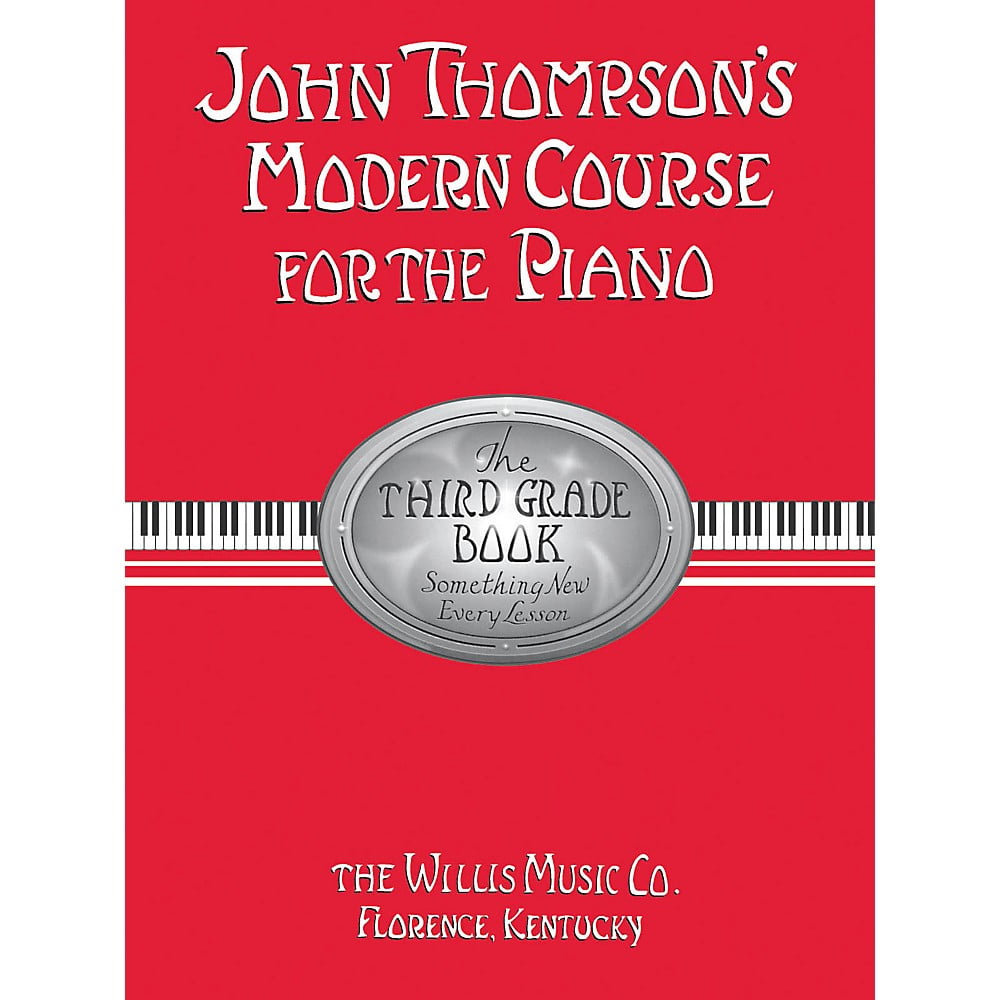 ASSOCIATE PROFESSOR OF PHILOSOPHY AND RELIGIOUS STUDIES JOHN THOMPSON John Thompsons Modern Course for the Piano - Third Grade (Book Only): Third Grade