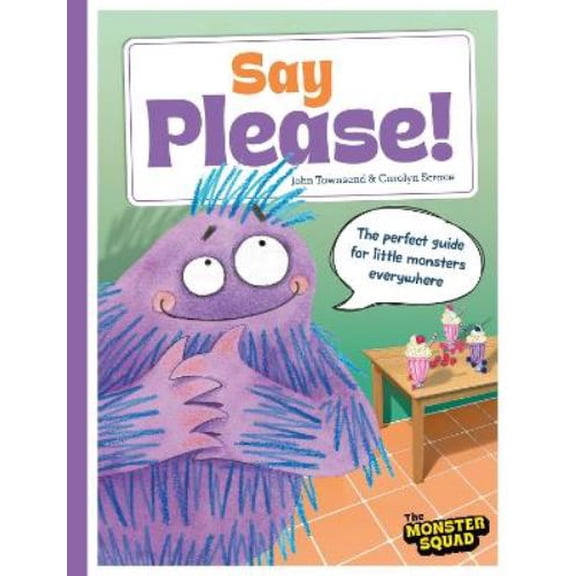 John Townsend Monster Manners: Say Please! (Paperback)