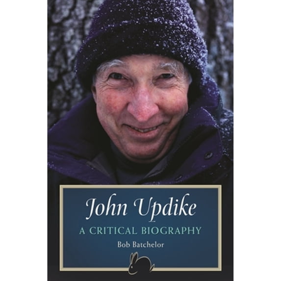 Pre-Owned John Updike : A Critical Biography (Hardcover) 9780313384035