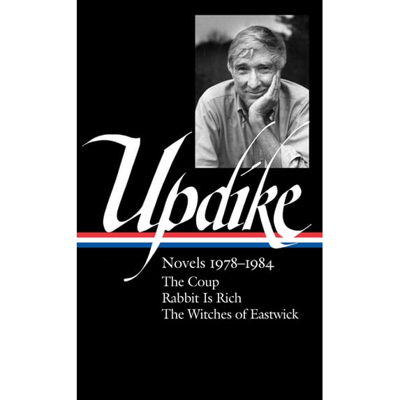 John Updike: Novels 1978-1984 (Loa #339): The Coup / Rabbit Is Rich / The Witches of Eastwick, (Hardcover)