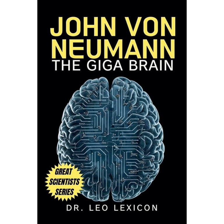 John Von Neumann: The Giga Brain, (Paperback) - Walmart.com