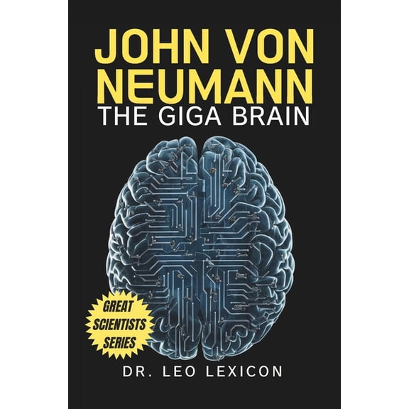 John Von Neumann: The Giga Brain, (Paperback)