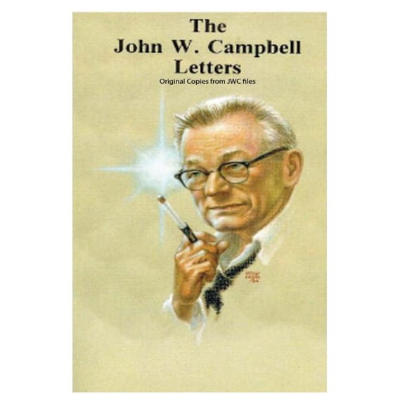 The John W. Campbell Letters: The John W. Campbell, Jr. Letters (Paperback)