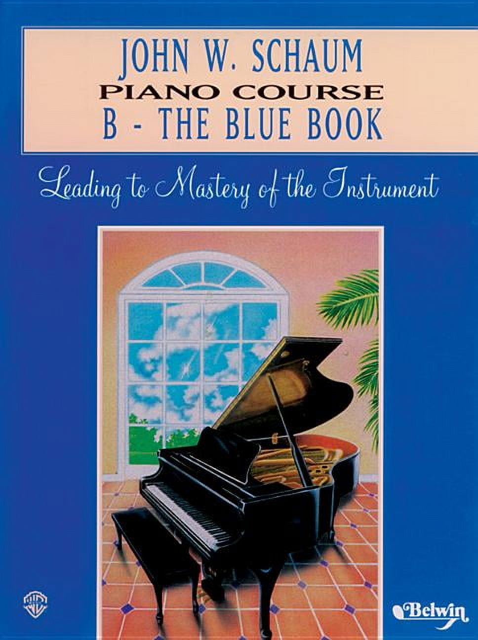 JOHN W SCHAUM John W. Schaum Piano Course: B -- The Blue Book