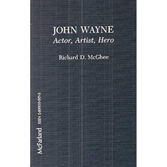 Pre-Owned John Wayne : Actor, Artist, Hero 9780899505015