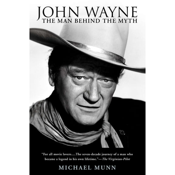John Wayne: The Man Behind the Myth, (Paperback)