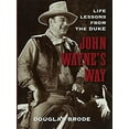 thumbnail image 1 of Pre-Owned John Wayne's Way: Life Lessons from the Duke (Hardcover) 0762796294 9780762796298, 1 of 1