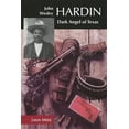 thumbnail image 1 of John Wesley Hardin: Dark Angel of Texas, (Paperback), 1 of 2